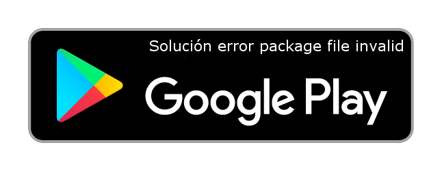 Solución error package file invalid-play-store