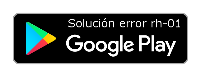 Solución error rh-01-play-store