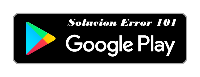solucion-error-101-google-play-store