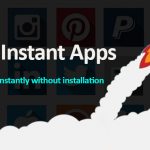 Descargar Android Instant Apps: ¡Prueba todas las Apps!