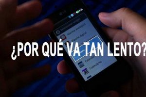 Mi Smartphone esta lento y se traba constantemente