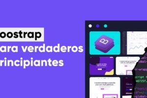 Bootstrap para principiantes: Cómo usar Bootstrap para crear páginas web