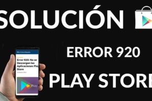 Solución: 'Error 920 de Play Store' - No se pueden descargar aplicaciones